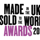 2025 Made in the UK, Sold to the World Awards (Deadline for Entries 09 March)